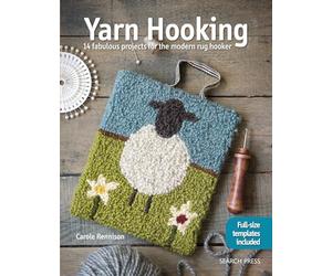 Yarn Hooking: 14 fabulous projects for the modern rug hooker