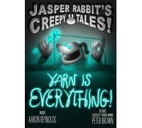 Yarn Is Everything! (Jasper Rabbit's Creepy Tales!)