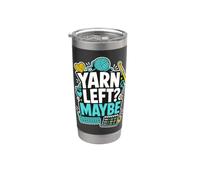 Yarn Left Maybe Crochet Crafter Stainless Steel Insulated Tumbler
