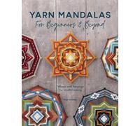 Yarn Mandalas For Beginners & Beyond by Inga Savage - 9781446309100