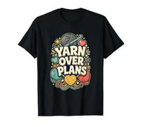 Yarn Over Plans Crochet Knitting Time T-Shirt