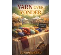 Yarn Over Yonder: A Cozy Craft & Hobby Mystery (Junie Harper Craft Mysteries)