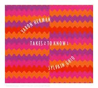 Yaron Herman and Sylvain Ghio - Takes 2 To Know 1