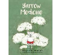 Yarrow Medicine: 3 (The Herbal Adventure)
