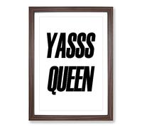 Yas Queen Typography Framed Print | A2 Walnut Framed Wall Art | Ready to Hang | Modern Positive Affirmations Picture | Living Room Bedroom Lounge Office