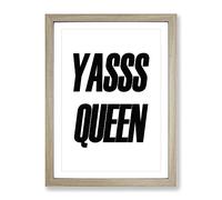 Yas Queen Typography Quote Framed Print | A3 Oak Framed Wall Art | Ready to Hang | Modern Positive Affirmations Picture | Living Room Bedroom Lounge Office