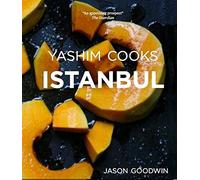 Yashim Cooks Istanbul: Culinary Adventures in the Ottoman Kitchen