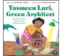 Yasmeen Lari, Green Architect: The True Story of Pakistan's First Woman Architect - A Biography About Innovative Sustainable Homes After Natural Disasters