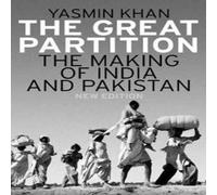 Yasmin Khan The Great Partition: The Making of India & Pakistan Paperback Book Yasmin Khan Multicolor