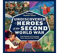 Yasmin Khan Undiscovered Heroes of the Second World War : True Stories of Yasmin Khan Multicolor