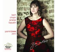 Yasmin Rowe - Yasmin Rowe plays Bach, Chopin, Janacek & Kapustin