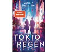 Yasmin Shakaram Tokioregen: Der einzigartige, tief berührende Roman (Paperback)