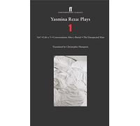 Yasmina Reza Plays 1: Plays One: Art/The Unexpected Man/Conversations After a Burial/Life X 3 (Contemporary Classics (Faber & Faber))