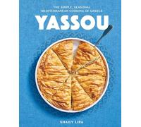 Yassou: The Simple, Seasonal Mediterranean Cooking of Greece – Artisan