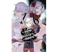 Is It Wrong to Try to Pick Up Girls in a Dungeon?, Vol. 16 (light novel)