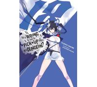 Yasuda, Suzuhito - Is It Wrong to Try to Pick Up Girls in a Dungeon?, Vol. 18 (light novel): Volume 18 (IS WRONG PICK UP GIRLS DUNGEON NOVEL SC)