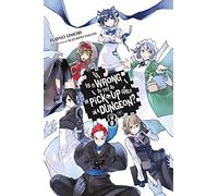 Yasuda, Suzuhito - Is It Wrong to Try to Pick Up Girls in a Dungeon?, Vol. 8 (light novel): Volume 8 (IS WRONG PICK UP GIRLS DUNGEON NOVEL SC)