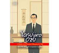 Yasujiro Ozu Mistakes and Comebacks Biography for Kids: Early Film Struggles to Japanese Legend