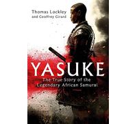 Yasuke: The true story of the legendary African Samurai
