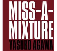 Yasuko Agawa - Miss-a-Mixture
