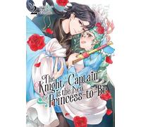 The Knight Captain is the New Princess-to-Be Vol. 2