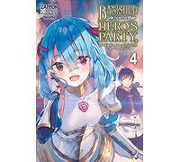 Banished from the Hero's Party, I Decided to Live a Quiet Life in the Countryside, Vol. 4 LN: (BANISHED HEROES PARTY QUIET LIFE COUNTRYSIDE NOVEL SC)
