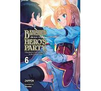 Yasumo - Banished from the Hero's Party, I Decided to Live a Quiet Life in the Countryside, Vol. 6 LN: Volume 6 (BANISHED HEROES PARTY QUIET LIFE COUNTRYSIDE NOVEL SC)