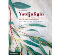 Yatdjuligin : Aboriginal and Torres Strait Islander Nursing and Midwifery Care