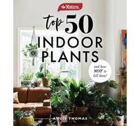 Yates Top 50 Indoor Plants And How Not To Kill Them!