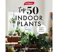 Yates Top 50 Indoor Plants And How Not To Kill Them!