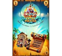 Yatra Piratas. El misterio del espejo ¿Es ese mi reflejo? (Yatra Piratas. Viajes de aventuras, crecimiento y Yoga)