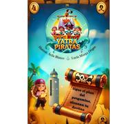 Yatra Piratas. Sigue el plan del pergamino, alcanza tu destino: 4 (Yatra Piratas. Viajes de aventuras, crecimiento y Yoga)