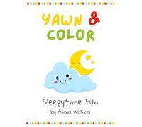 Yawn & Color: Sleepytime Fun: Relaxing Sleep Routine Activities for Kids