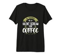 Yawning is a Silent cry for Coffee Premium T-Shirt