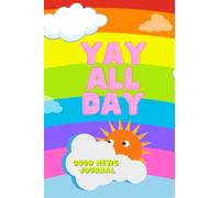 YAY ALL DAY - A Good News Journal