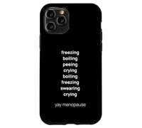 Yay Menopause Hot Flash Boiling Freezing Cry Funny Sarcasm Case for iPhone 11 Pro