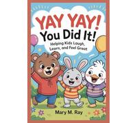 Yay Yay! You Did It!: Helping Kids Laugh, Learn, and Feel Great (children learning store)