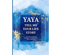 Yaya Tell Me Your Life Story: Guided Question Journal For Your Yaya To Share Her Life And Thoughts.
