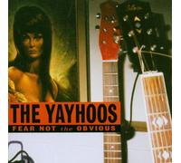 Yayhoos,the - Fear Not the Obvious