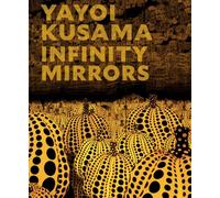Yayoi Kusama: Infinity Mirrors - Hardback NEW Kusama, Yayoi 31/10/2023