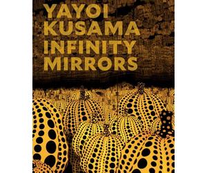 Yayoi Kusama: Infinity Mirrors - Hardback NEW Kusama, Yayoi 31/10/2023