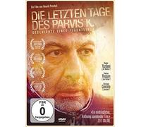 YAZDANI,RAMIN/ROGGAN,PHELINE - DIE LETZTEN TAGE DES PARVIS K.-GESCHICHTE EINES (1 DVD)