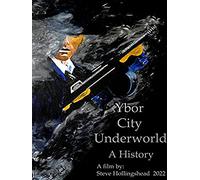 Ybor City Underworld-A History