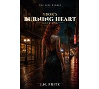Ybor's Burning Heart - The Fire Within
