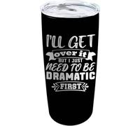YCYFSC I'll Get Over It I Just Need to Be Dramatic First Coffee Tumbler 20 oz with Lid and Straw Insulated Stainless Steel Tumblers Hot and Cold Tumbler