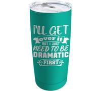 YCYFSC I'll Get Over It I Just Need to Be Dramatic First Coffee Tumbler 20 oz with Lid and Straw Insulated Stainless Steel Tumblers Hot and Cold Tumbler