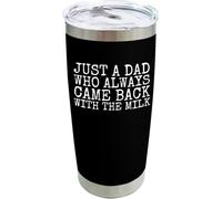 YCYFSC Just A Dad Who Always Came Back with The Milk Coffee Tumbler 20 oz with Lid and Straw Insulated Stainless Steel Tumblers Hot and Cold Tumbler