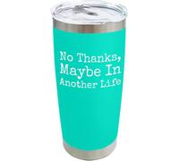 YCYFSC No Thanks, Maybe in Another Life- Coffee Tumbler 20 oz with Lid and Straw Insulated Stainless Steel Tumblers Hot and Cold Tumbler