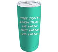 YCYFSC They Don't Know that We Know They Know- Coffee Tumbler 20 oz with Lid and Straw Insulated Stainless Steel Tumblers Hot and Cold Tumbler