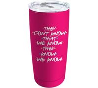 YCYFSC They Don't Know that We Know They Know Coffee Tumbler 20 oz with Lid and Straw Insulated Stainless Steel Tumblers Hot and Cold Tumbler